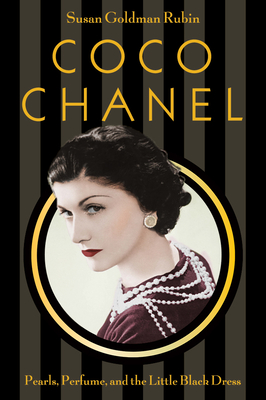 Coco Chanel: Pearls, Perfume, and the Little Black Dress - Rubin, Susan Goldman