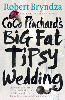Coco Pinchard's Big Fat Tipsy Wedding - Bryndza, Robert