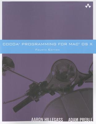 Cocoa Programming for Mac OS X - Hillegass, Aaron, and Preble, Adam