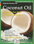 Coconut Oil: Discover the Key to Vibrant Health