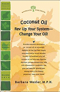 Coconut Oil: Rev Up Your System--Change Your Oil!