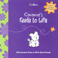 Coconut's Guide to Life: Life Lessons from a Girl's Best Friend