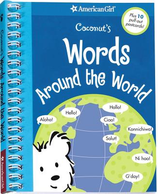 Coconut's Words Around the World - American Girl Editors, and Decaire, Camela (Designer), and Hunt, Sara (Editor)