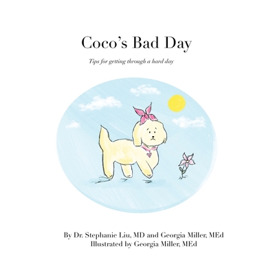 Coco's Bad Day: Tips for getting through a hard day - Liu, Stephanie