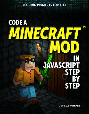 Code a Minecraft(r) Mod in JavaScript Step by Step - Romphf, Joshua