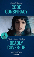 Code Conspiracy / Deadly Cover-Up: Mills & Boon Heroes: Code Conspiracy (Red, White and Built: Delta Force Deliverance) / Deadly Cover-Up (Fortress Defense)