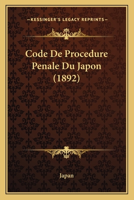 Code de Procedure Penale Du Japon (1892) - Japan