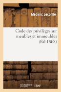 Code Des Privil?ges Sur Meubles Et Immeubles: Gage, Revendication, S?paration de Patrimoine