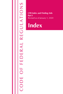 Code of Federal Regulations, Index and Finding Aids, Revised as of January 1, 2020: Part 1