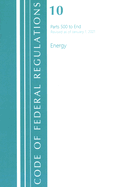 Code of Federal Regulations, Title 10 Energy 500-End, Revised as of January 1, 2021