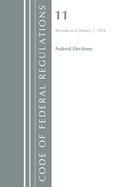 Code of Federal Regulations, Title 11 Federal Elections, Revised as of January 1, 2023