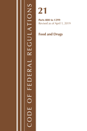 Code of Federal Regulations, Title 21 Food and Drugs 800-1299, Revised as of April 1, 2019