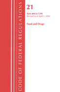 Code of Federal Regulations, Title 21 Food and Drugs 800-1299, Revised as of April 1, 2020