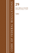 Code of Federal Regulations, Title 29 Labor/OSHA 1900-1910.999, Revised as of July 1, 2019