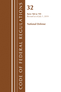 Code of Federal Regulations, Title 32 National Defense 700-799, Revised as of July 1, 2019