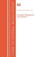 Code of Federal Regulations, Title 44 (Emergency Management and Assistance) Federal Emergency Management Agency, Revised as of October 1, 2021