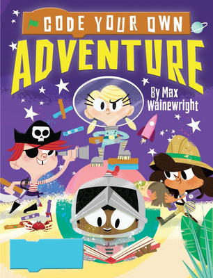 Code Your Own Adventure - Wainewright, Max