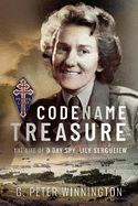 Codename TREASURE: The Life of D-Day Spy, Lily Sergueiew