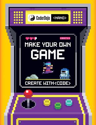 Coderdojo Nano: Make Your Own Game: Create with Code - Horneman, Jurie