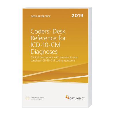 Coders' Desk Reference for Diagnoses (ICD-10-CM) 2019 - Optum 360