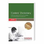 Coders' Dictionary: Defining Medical Terms from a Coding and Reimbursement Perspective