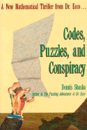 Codes, Puzzles, and Conspiracy: A New Mathematical Thriller from Doctor Ecco - Shasha, Dennis Elliott