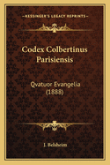 Codex Colbertinus Parisiensis: Qvatuor Evangelia (1888)