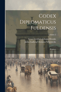 Codex Diplomaticus Fuldensis: Register; Volume 2