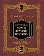 Codex Judaica: Chronological Index of Jewish History, Covering 5,764 Years of Biblical, Talmudic & Post-Talmudic History - Kantor, Mattis