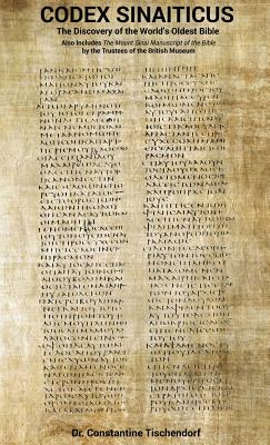 Codex Sinaiticus: The Discovery of the World's Oldest Bible - Tischendorf, Constantine, and British Museum, Trustees