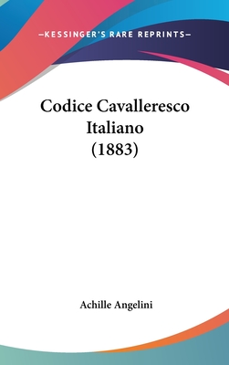 Codice Cavalleresco Italiano (1883) - Angelini, Achille