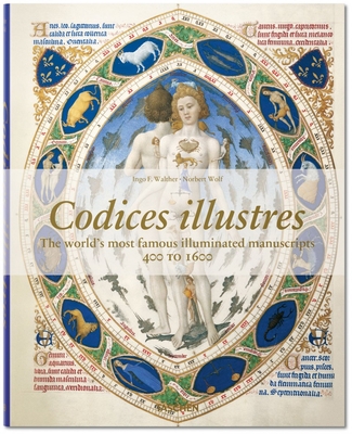 Codices Illustres: Masterpieces of Illumination - Walther, Ingo F., and Wolf, Norbert