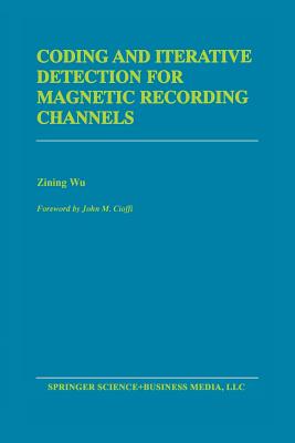 Coding and Iterative Detection for Magnetic Recording Channels - Wu, Zining