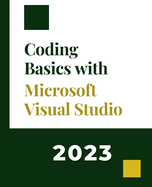 Coding Basics with Microsoft Visual Studio: A Step-by-Step Guide to Microsoft Cloud Services