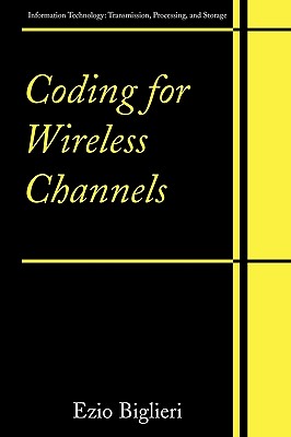 Coding for Wireless Channels - Biglieri, Ezio, Professor