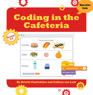 Coding in the Cafeteria - Fontichiaro, Kristin, and Lent, Colleen Van