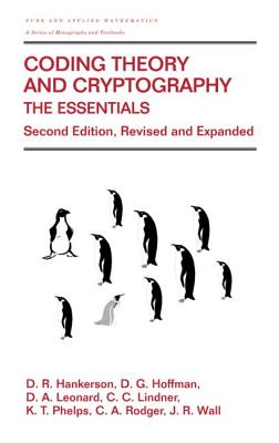 Coding Theory and Cryptography: The Essentials, Second Edition - Hankerson, D C, and Hoffman, Gary, and Leonard, D a