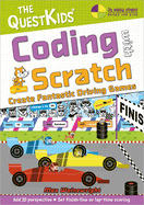 Coding with Scratch - Create Fantastic Driving Games: The QuestKids do Coding