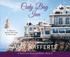 Cody Bay Inn: A Magical Winter Wedding in Nantucket Volume 6