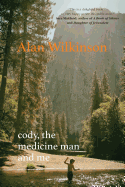 Cody, the Medicine Man and Me