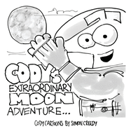 Cody's Extraordinary Moon Adventure: Cody goes to the moon to find it is made of cheese