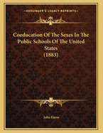 Coeducation of the Sexes in the Public Schools of the United States (1883)