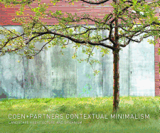 Coen+partners: Contextual Minimalism: Landscape Architecture and Urbanism