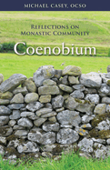 Coenobium: Reflections on Monastic Community Volume 64