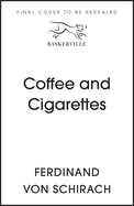 Coffee and Cigarettes: Scenes from a Writer's Life