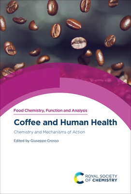 Coffee and Human Health: Chemistry and Mechanisms of Action - Grosso, Giuseppe (Editor)