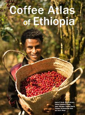 Coffee Atlas of Ethiopia - Davis, Aaron P., and Wilkinson, Tim, and Kebebew Challa, Zeleke