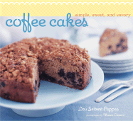 Coffee Cakes: Simple, Sweet, and Savory