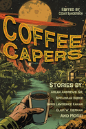 Coffee Capers: 10 tales of coffee and adventure