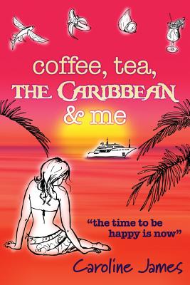 Coffee Tea the Caribbean & Me - James, Caroline